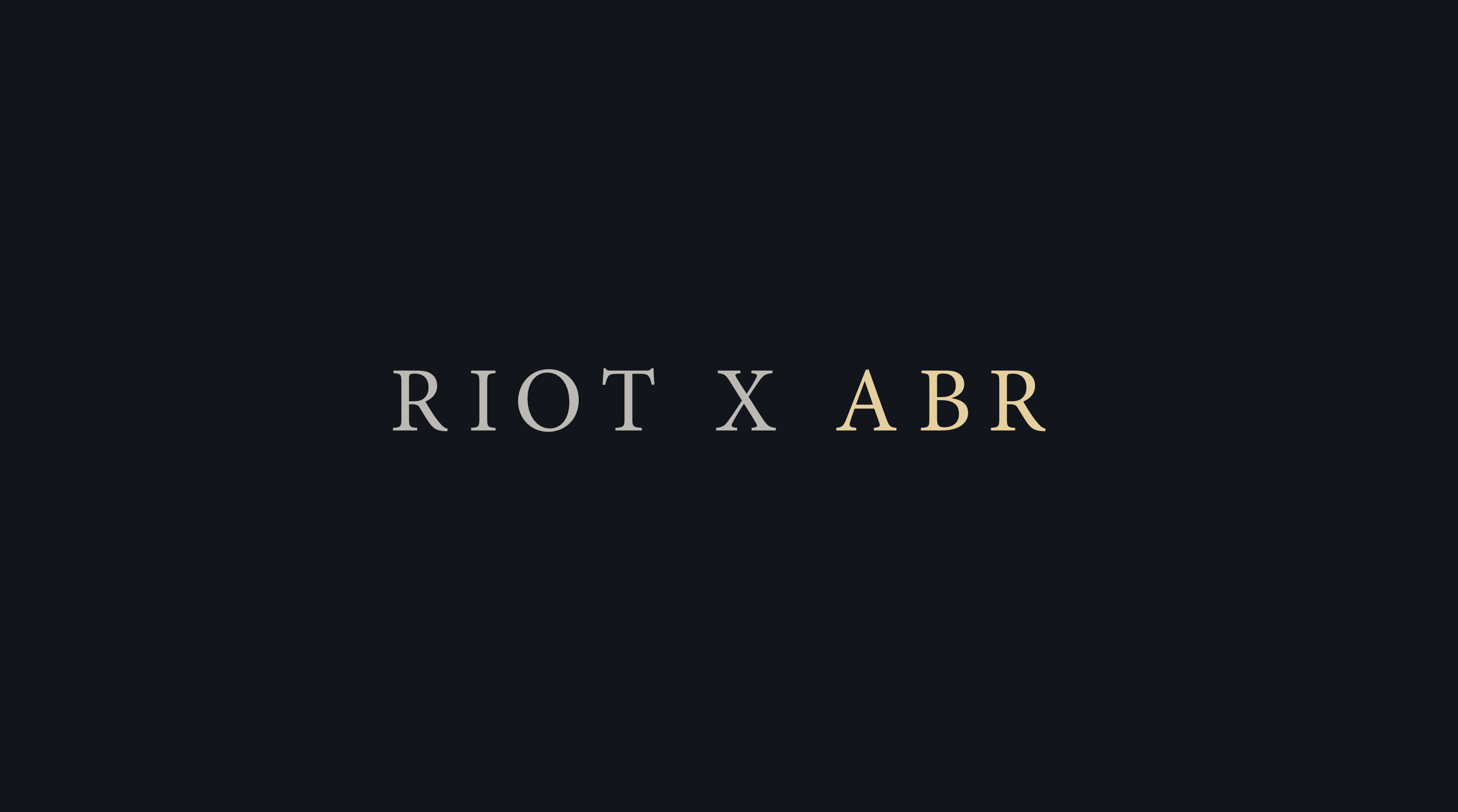 ABR x Riot